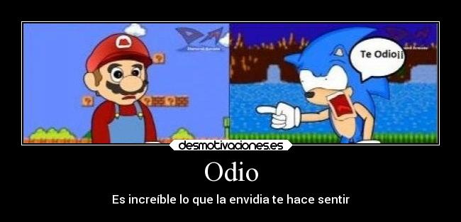 Odio - Es increíble lo que la envidia te hace sentir