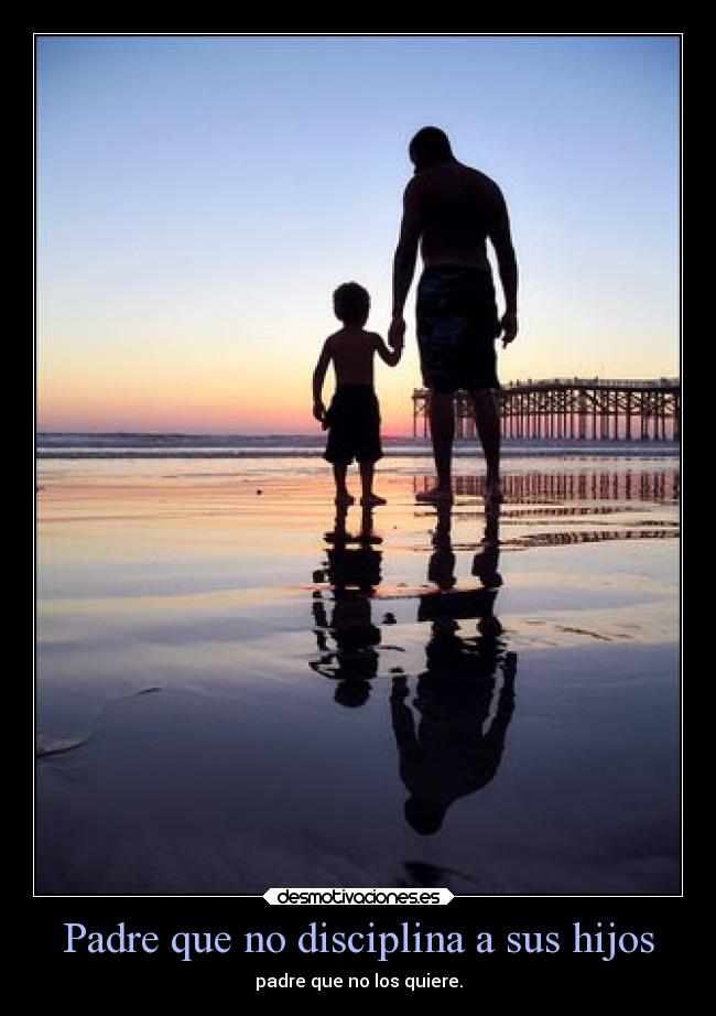 carteles padre vida familia desmotivaciones