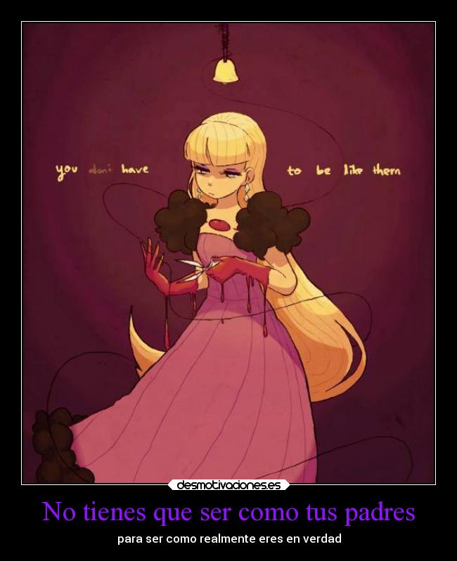 No tienes que ser como tus padres -