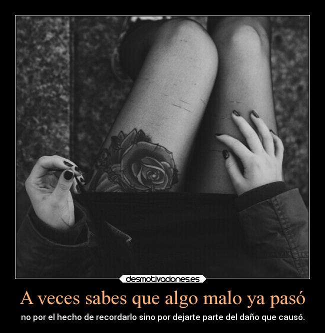 A veces sabes que algo malo ya pasó -