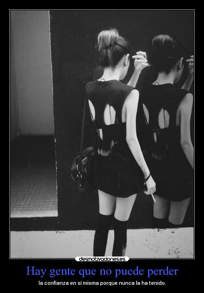 Hay gente que no puede perder -