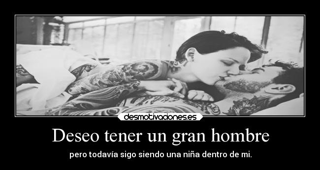 Deseo tener un gran hombre -