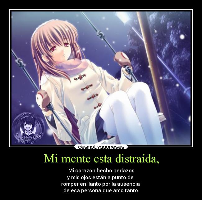 Mi mente esta distraída, -