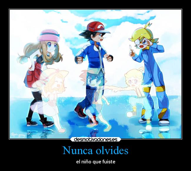 carteles pokemon anime citron ash serena satoshi nino recuerdo desmotivaciones