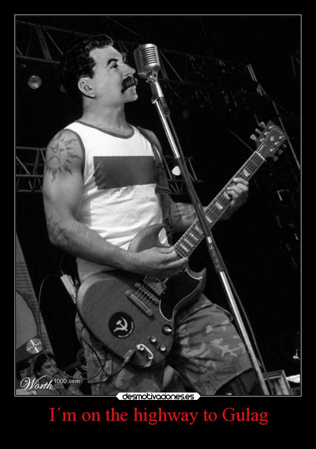 I´m on the highway to Gulag -