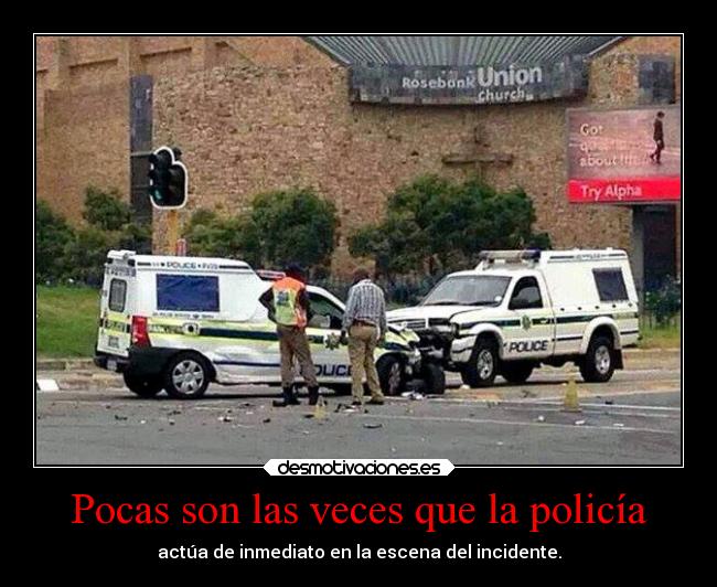 Pocas son las veces que la policía - 