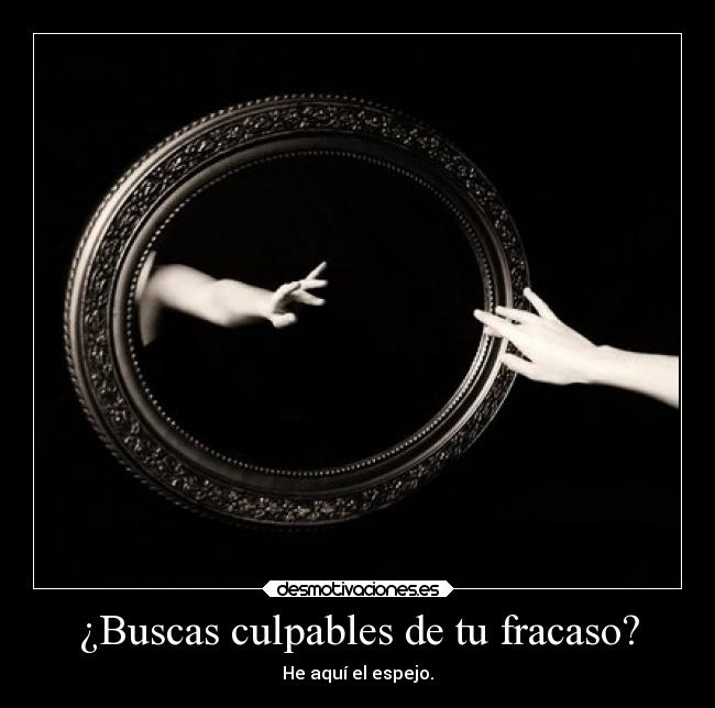 ¿Buscas culpables de tu fracaso? -