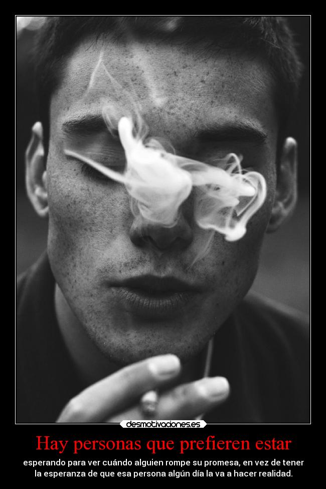 Hay personas que prefieren estar -