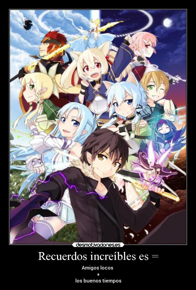 Recuerdos increíbles es = - Amigos locos
+
los buenos tiempos
