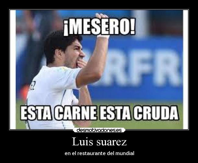 Luis suarez - en el restaurante del mundial