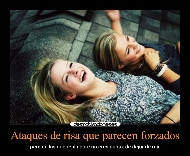 Ataques de risa que parecen forzados - 