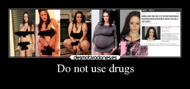 Do not use drugs -