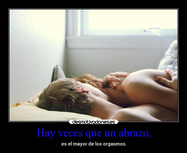 Hay veces que un abrazo, - 
