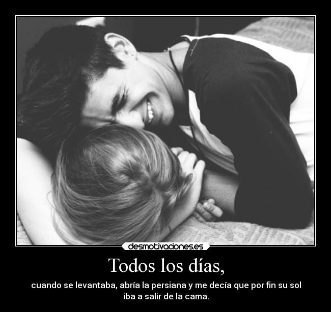 Todos los días, -