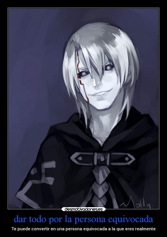 dar todo por la persona equivocada - Te puede convertir en una persona equivocada a la que eres realmente