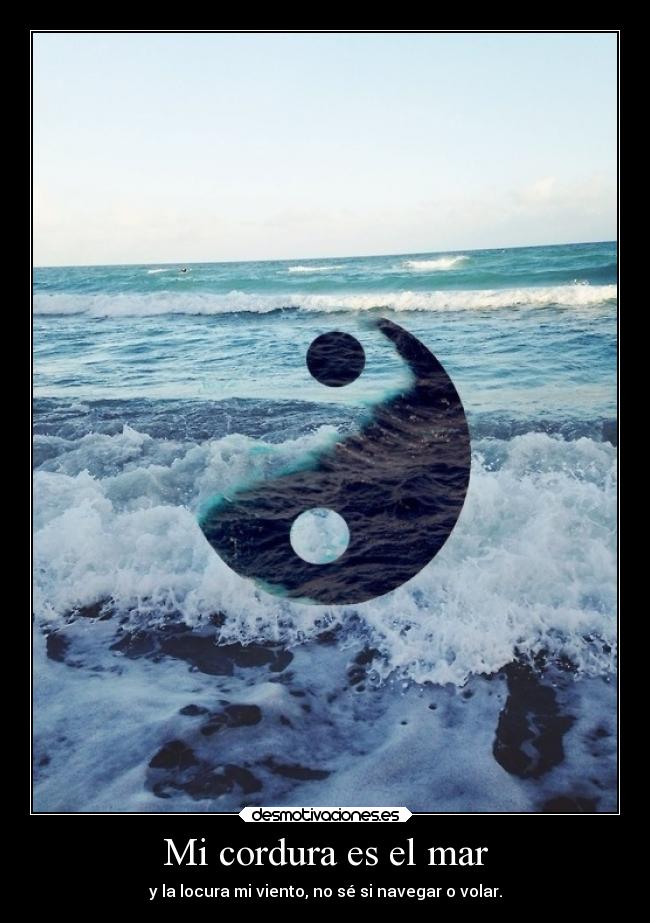 Mi cordura es el mar -