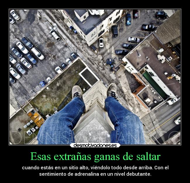 Esas extrañas ganas de saltar -