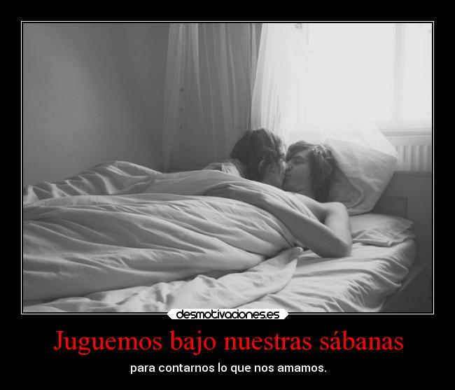 Juguemos bajo nuestras sábanas -