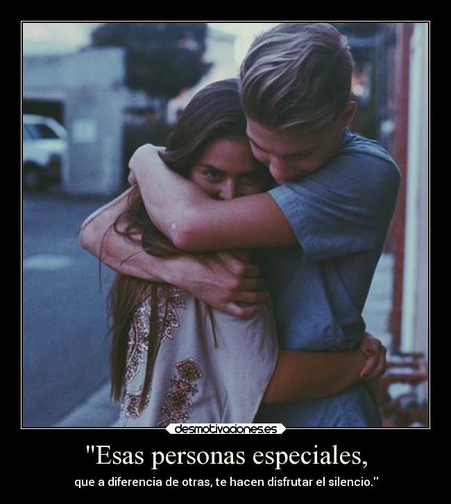 Esas personas especiales, - 