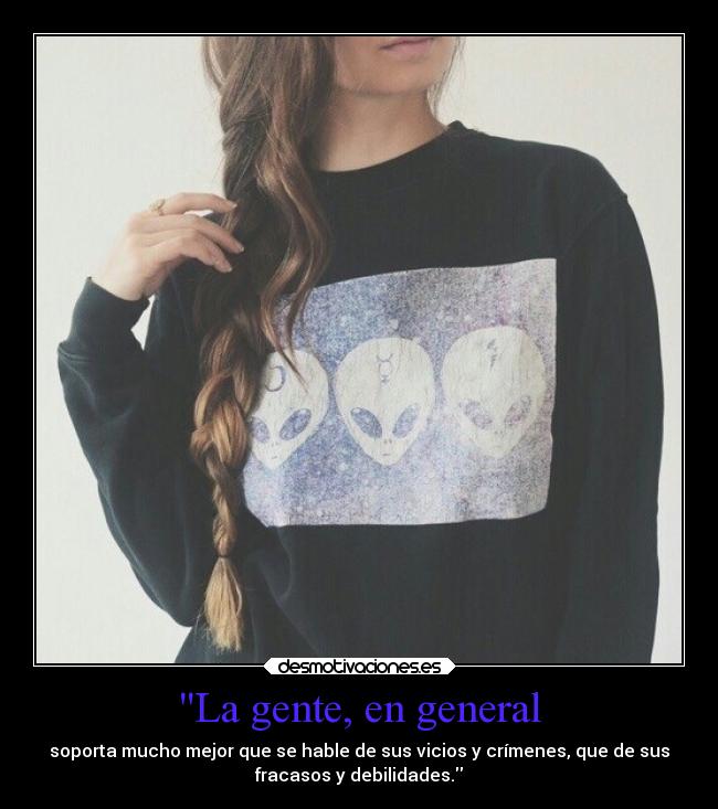 La gente, en general -