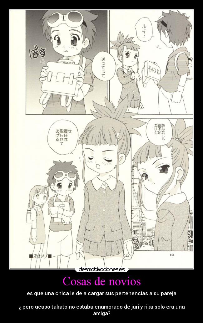 Cosas de novios - es que una chica le de a cargar sus pertenencias a su pareja

¿ pero acaso takato no estaba enamorado de juri y rika solo era una
amiga?