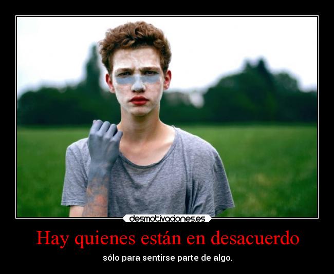 Hay quienes están en desacuerdo -