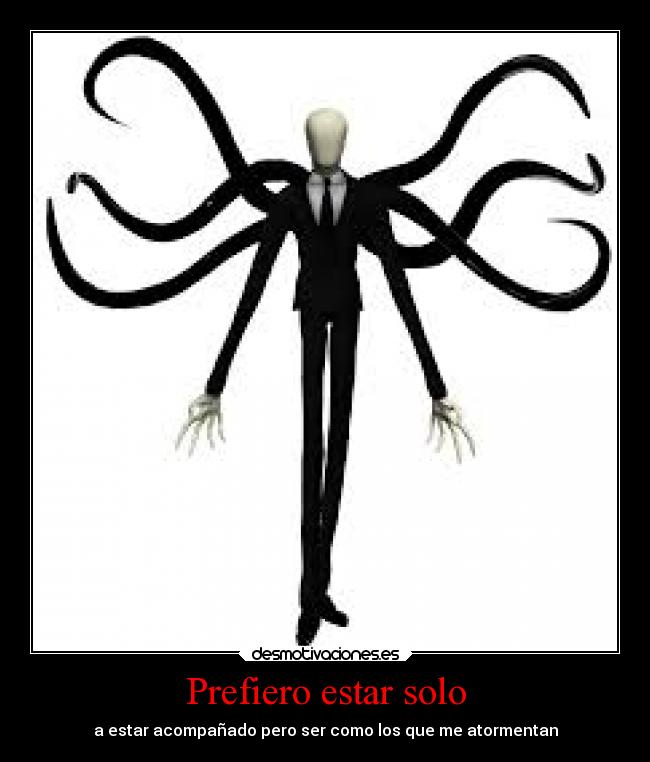 Prefiero estar solo -