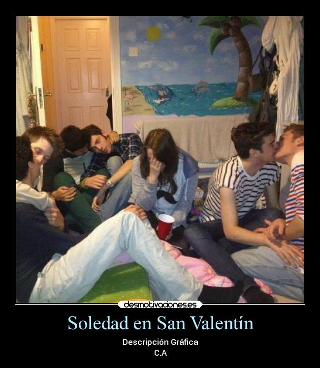 Soledad en San Valentín - Descripción Gráfica
C.A