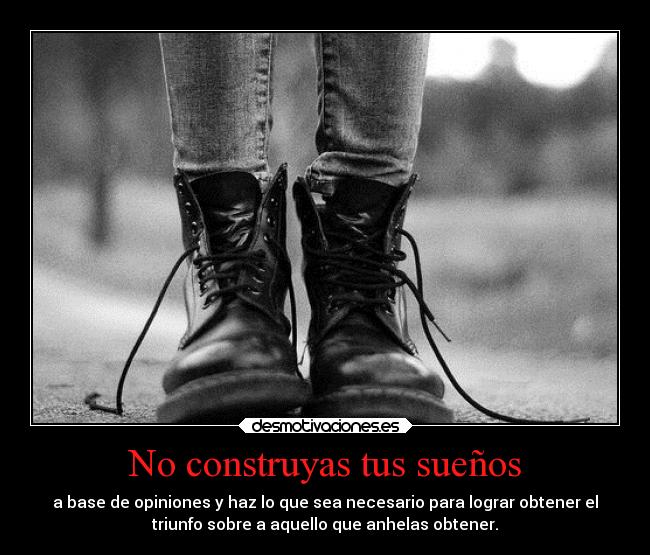 No construyas tus sueños - 