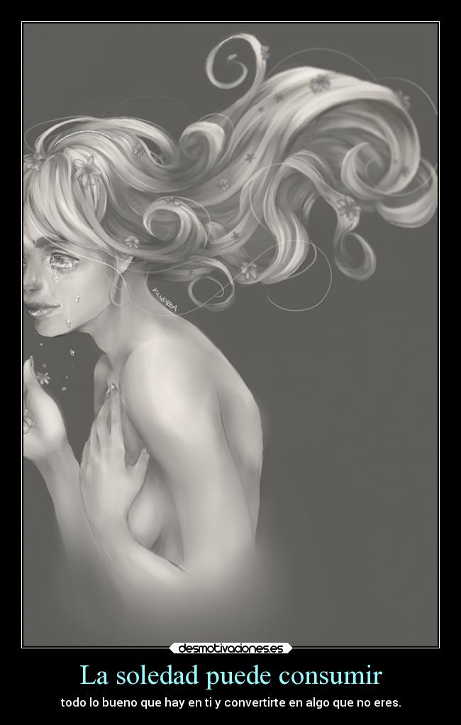 La soledad puede consumir - 