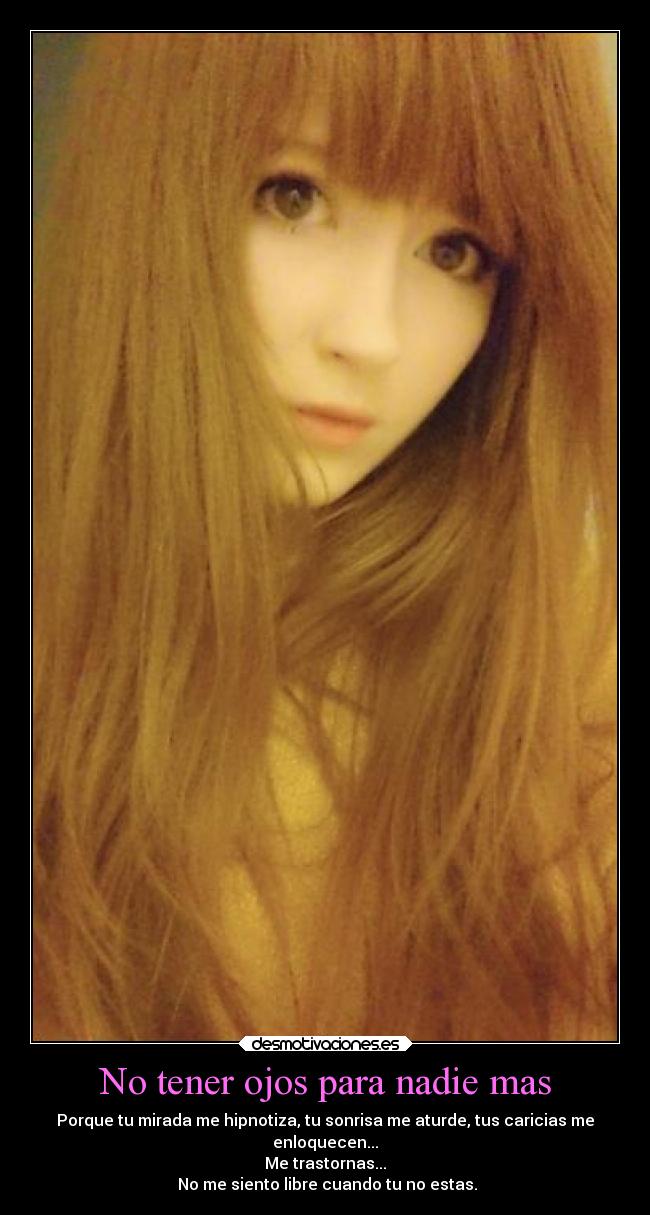 carteles sonrisa amor mirada novia caricias caricia enloqueser desmotivaciones