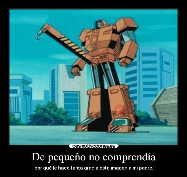 De pequeño no comprendía - por qué le hace tanta gracia esta imagen a mi padre.