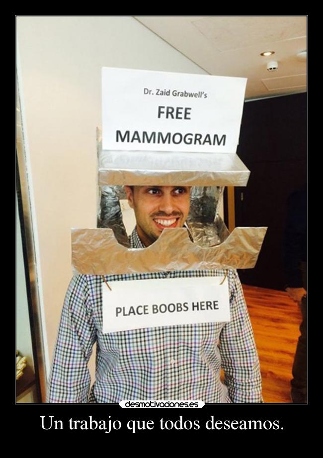 Un trabajo que todos deseamos. -