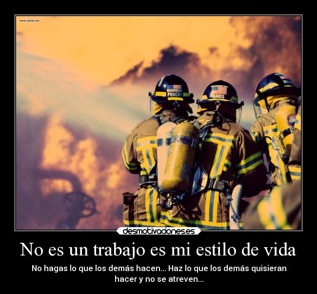 No es un trabajo es mi estilo de vida -