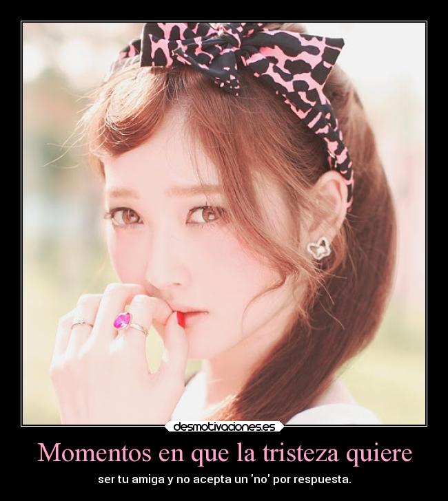 Momentos en que la tristeza quiere - 