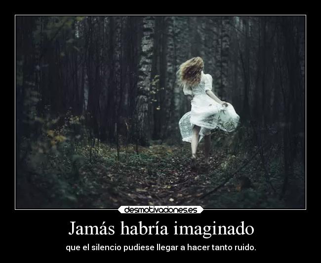 Jamás habría imaginado -