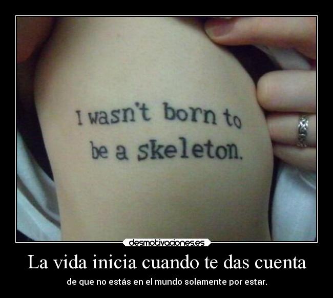 La vida inicia cuando te das cuenta -