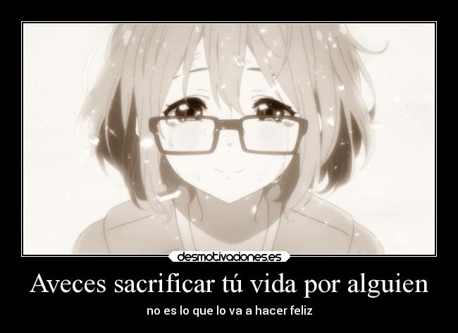 Aveces sacrificar tú vida por alguien - 