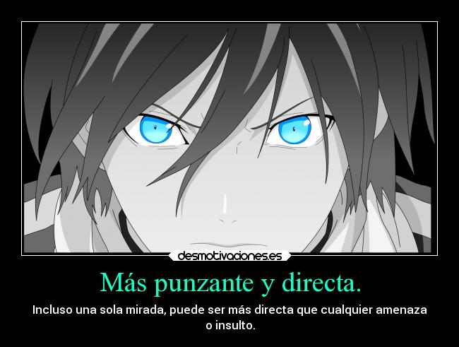 Más punzante y directa. - 