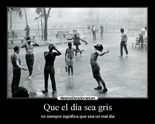 Que el día sea gris - 