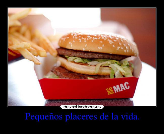 Pequeños placeres de la vida. -