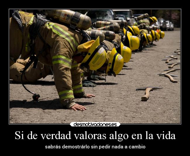 Si de verdad valoras algo en la vida - 