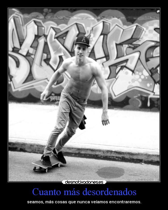 Cuanto más desordenados - 