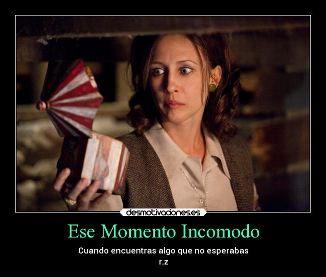 Ese Momento Incomodo - Cuando encuentras algo que no esperabas
r.z