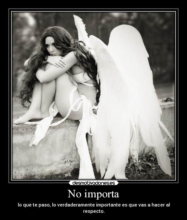No importa -
