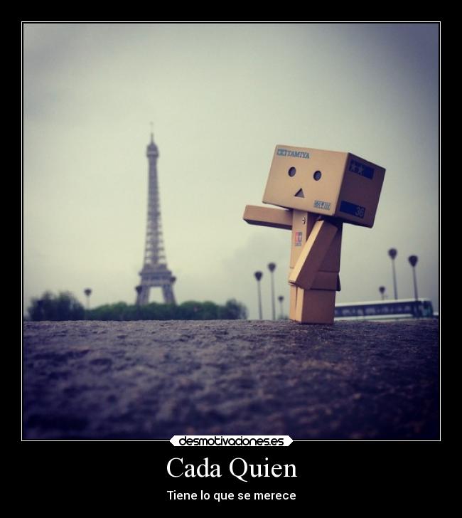 Cada Quien - Tiene lo que se merece