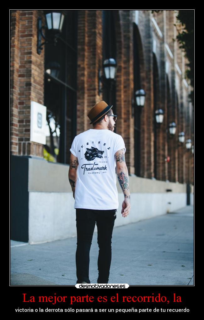 La mejor parte es el recorrido, la -