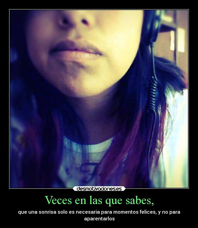 Veces en las que sabes, - 