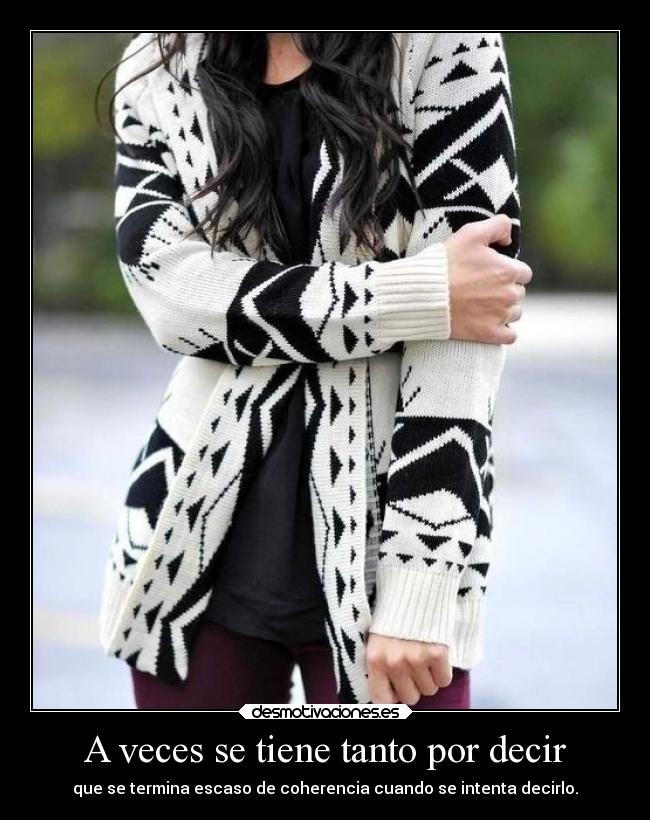 A veces se tiene tanto por decir -