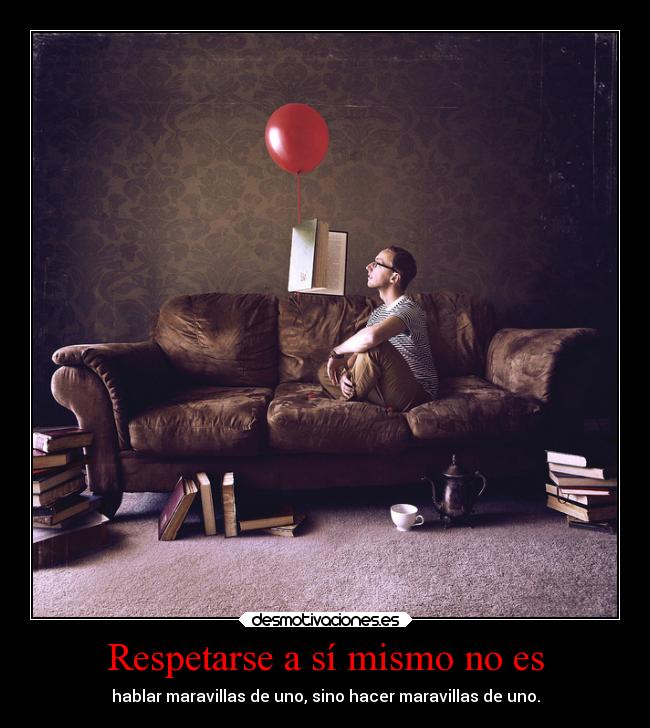 Respetarse a sí mismo no es - 
